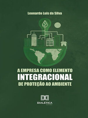 cover image of A empresa como elemento integracional de proteção ao ambiente